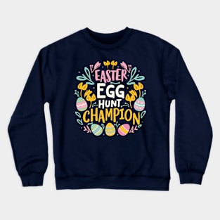 Easter Egg Hunt Champion: Easter day best gift Crewneck Sweatshirt